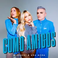 miranda-estrena-como-amigos-ana-mena-letra-video-estreno-2024-tema