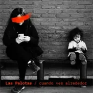 cuando-ves-alrededor-lo-nuevo-de-las-pelotas-tema